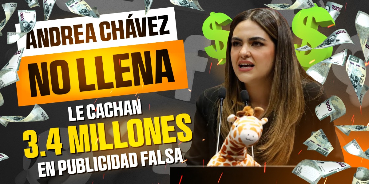 ANDREA CHÁVEZ LE ROBA MILLONES A CHIHUAHUA PARA PROMOCIONARSE…¡es hora de ponerle un alto!